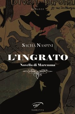 L'ingrato (eBook, ePUB) - Naspini, Sacha