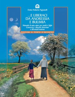 E liberaci da anoressia e bulimia (eBook, ePUB) - Pagnanelli, Roberto