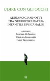 Udire con gli occhi, Adriano Giannotti tra neuropsichiatria infantile e psicanalisi (eBook, ePUB)