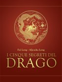 I cinque segreti del drago (eBook, ePUB)