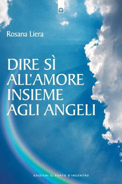 Dire sì all'amore insieme agli angeli (eBook, ePUB) - Liera, Rosana