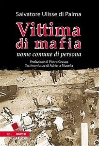 Vittima di Mafia. Nome comune di persona (eBook, ePUB) - Ulisse di Palma, Salvatore
