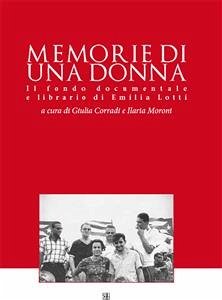 Memorie di una donna II edizione (eBook, ePUB) - cura di Giulia Corradi e Ilaria Moroni, a