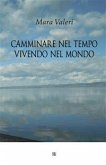 Camminare nel tempo vivendo nel mondo (eBook, ePUB)