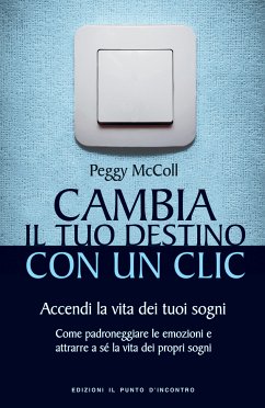 Cambia il tuo destino con un clic (eBook, ePUB) - McColl, Peggy