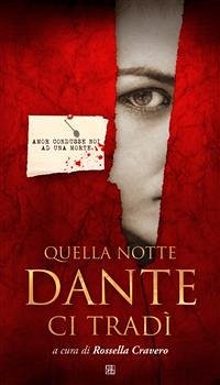 Quella notte Dante ci tradì (eBook, ePUB) - cura di Rossella Cravero, a