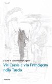 Via Cassia e Via Francigena nella Tuscia (eBook, ePUB)