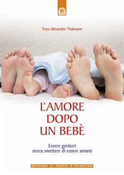 L'amore dopo un bebè (eBook, ePUB) - Thalmann, Alexandre; Yves