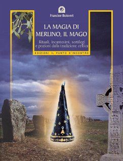 La magia di Merlino, il mago (eBook, ePUB) - Boisvert, Francine