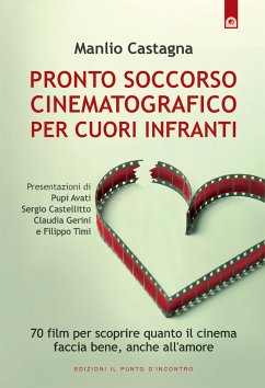 Pronto soccorso cinematografico per cuori infranti (eBook, ePUB) - Castagna, Manlio