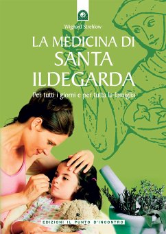 La medicina di santa Ildegarda (eBook, ePUB) - Strehlow, Wighard