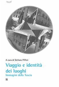 Viaggio e identità dei luoghi Immagini della Tuscia (eBook, ePUB) - Pifferi, Stefano