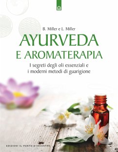 Ayurveda e aromaterapia (eBook, ePUB) - Miller, Bryan; Miller, Light