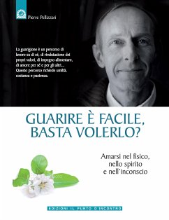 Guarire è facile, basta volerlo? (eBook, ePUB) - Pellizzari, Pierre