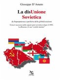 La disUnione Sovietica - da Superpotenza a periferia della globalizzazione (eBook, ePUB)