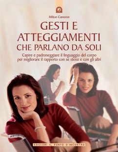 Gesti e atteggiamenti che parlano da soli (eBook, ePUB) - Cameron, Milton