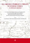 Gli archivi pubblici e privati di interesse storico a livello locale (eBook, ePUB)