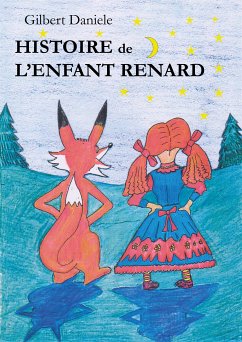 Histoire de l'Enfant Renard (eBook, ePUB) - Daniele, Gilbert