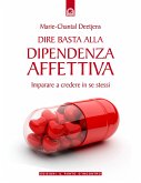 Dire basta alla dipendenza affettiva (eBook, ePUB)