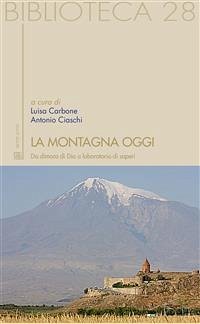 La montagna oggi (eBook, ePUB) - cura di Luisa Carbone e Antonio Ciaschi, a