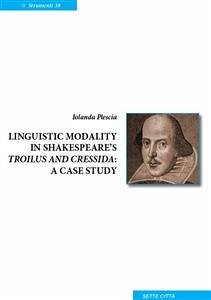 Linguistic modality in Shakespeare Troilus and Cressida: A casa study (eBook, ePUB) - Plescia, Iolanda