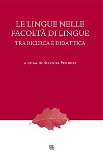 Le lingue nelle facoltà di lingue. Tra ricerca e didattica (eBook, ePUB) - cura di Silvana Ferreri, a