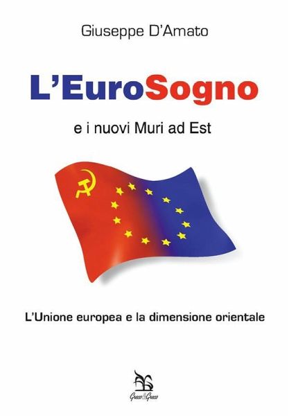 L'EuroSogno e i nuovi Muri ad Est (eBook, ePUB)