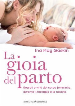 La gioia del parto (eBook, ePUB) - May Gaskin, Ina