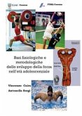 Basi fisiologiche e metodologiche dello sviluppo della forza nell'età adolescenziale (eBook, PDF)