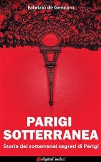 Parigi Sotterranea (eBook, ePUB) - de Gennaro, Fabrizio