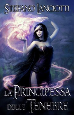 La Principessa delle Tenebre (eBook, ePUB) - Lanciotti, Stefano