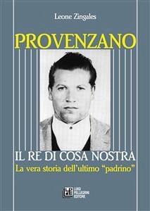 Provenzano. Il Re di Cosa Nostra (eBook, PDF) - Zingales, Leone