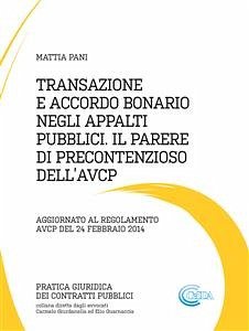 Transazione e accordo bonario negli appalti pubblici il parere di precontenzioso dell’avcp (eBook, PDF) - Pani, Mattia