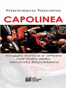 Capolinea. Viaggio ironico e amaro nell'italia della seconda Repubblica (eBook, ePUB) - Toscano, Francesco