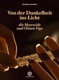 Von der Dunkelheit ins Licht - die Meerseide und Chiara Vigo (eBook, ePUB)