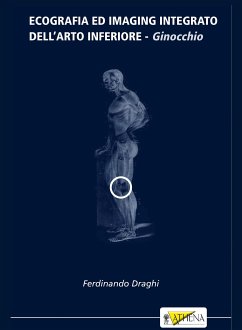 Ecografia ed Imaging Integrato dell'arto inferiore - Ginocchio (eBook, ePUB) - Draghi, Ferdinando