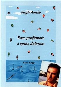 Rose profumate e spine dolorose (eBook, ePUB) - Amelio, Biagio