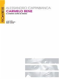 Carmelo Bene. Il cinema oltre se stesso (eBook, ePUB) - Cappabianca, Alessandro