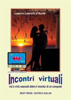 Cover Incontri Virtuali - vizi e virtù nascosti dietro il monitor di un computer (eBook, ePUB)