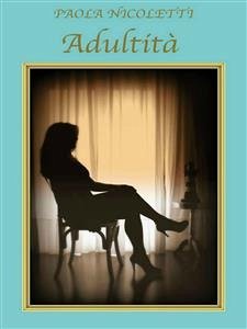 Adultità (eBook, ePUB) - Nicoletti, Paola
