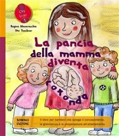 La pancia della mamma diventa rotonda (eBook, ePUB) - Masaracchia, Regina; Taschner, Ute