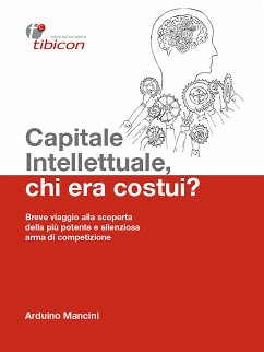 Capitale Intellettuale, chi era costui? (eBook, ePUB) - Mancini, Arduino