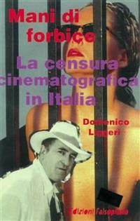 Mani di forbice. La censura cinematografica in Italia (eBook, PDF) - Liggeri, Domenico