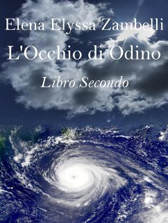 L’Occhio di Odino - Libro Secondo (eBook, ePUB) - Elyssa Zambelli, Elena; Elyssa Zambelli, Elena