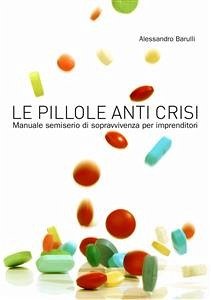 Le pillole anti crisi (eBook, ePUB) - Barulli, Alessandro