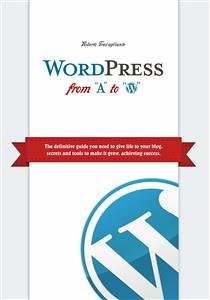 WordPress from A to W (eBook, ePUB) - Travagliante, Roberto