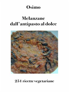 Melanzane dall'antipasto al dolce (eBook, ePUB) - Osimo, Bruno