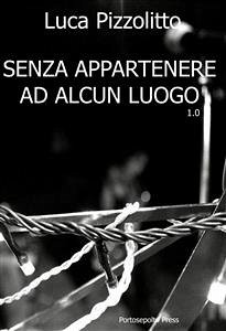 Cover Senza appartenere ad alcun luogo 1.0 (eBook, ePUB)