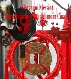 Storia di un ristorante italiano in Cina (eBook, ePUB) - Messina, Giovanni