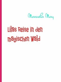 Lilas Reise in den magischen Wald (eBook, ePUB) - May, Manuela